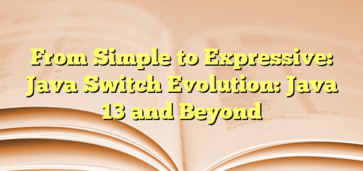 From Simple to Expressive: Java Switch Evolution: Java 13 and Beyond