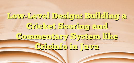 Low-Level Design: Building a Cricket Scoring and Commentary System like Cricinfo in Java