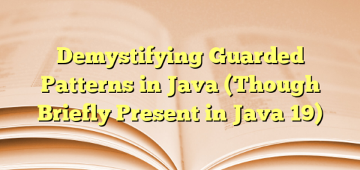 Demystifying Guarded Patterns in Java (Though Briefly Present in Java 19)