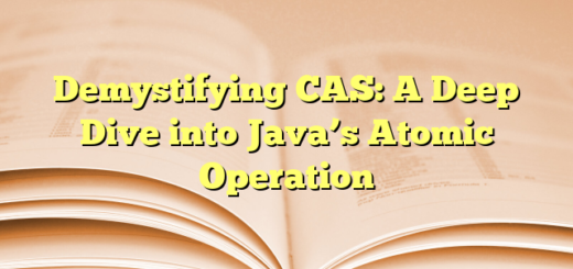 Demystifying CAS: A Deep Dive into Java’s Atomic Operation