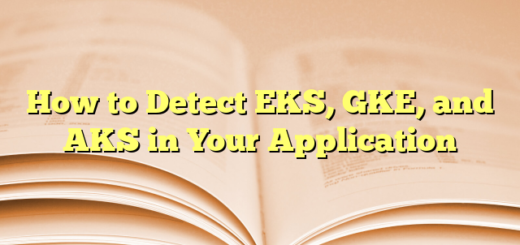 How to Detect EKS, GKE, and AKS in Your Application