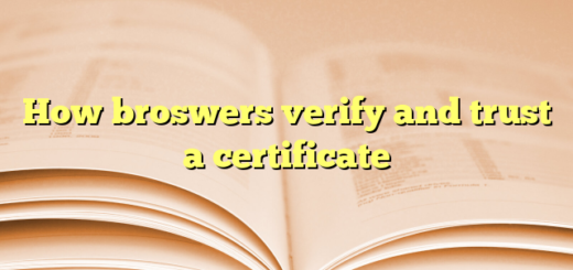 How broswers verify and trust a certificate