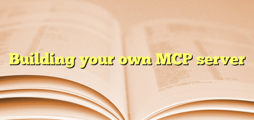 Building your own MCP server