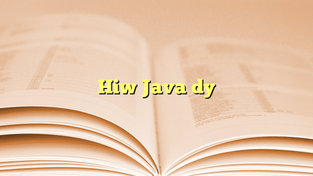 Hiw Java dy