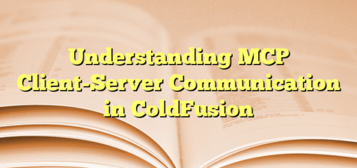 Understanding MCP Client-Server Communication in ColdFusion