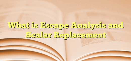 What is Escape Analysis and Scalar Replacement