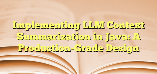 Implementing LLM Context Summarization in Java: A Production-Grade Design